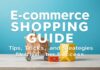 E-Ticaret Alışveriş Rehberi: İpuçları, İpuçları ve Başarı İçin Stratejiler E-Commerce Shopping Guide: Tips, Tricks, and Strategies for Success