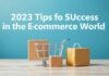 E-Ticaret Dünyasında Başarı İçin 2023 İpuçları 2023 Tips for Success in the E-Commerce World