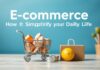 E-Ticaret: Günlük Hayatınızı Nasıl Kolaylaştırır? E-Commerce: How Does It Simplify Your Daily Life?